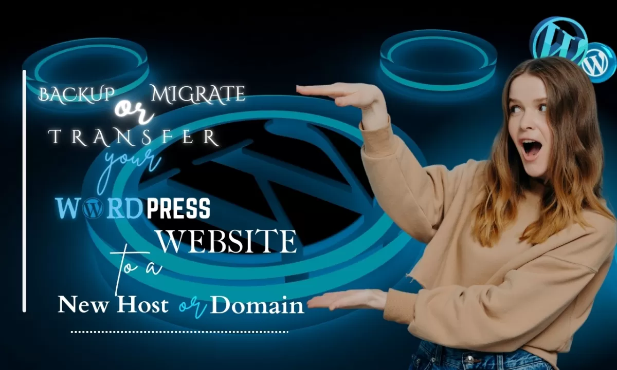 I will backup, migrate or transfer your wordpress website to a new host or domain