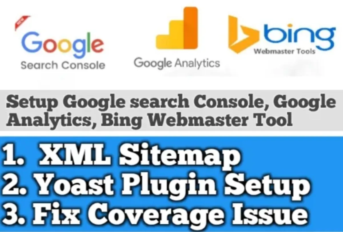 I will setup google analytics, search console, tag manager, bing webmaster hotjar