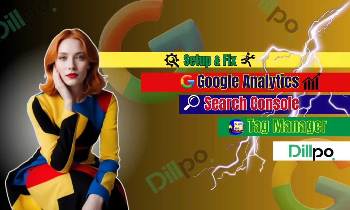 I well google analytic ,tag manager, search console, Dillpo
