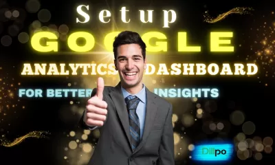 I well google analytics dashboard for better insights, Dillpo